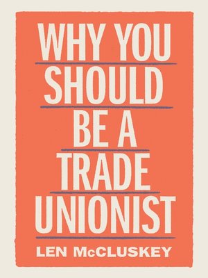 cover image of Why You Should be a Trade Unionist